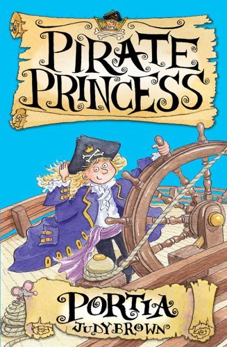 Pirate Princess: Portia (Bk. 1) By Judy Brown