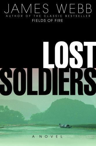 Lost Soldiers by James Webb, NEW 1st. PRINT Hardcover, FREE SHIP