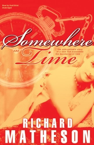 SOMEWHERE IN TIME By Richard Matheson & Scott Brick **BRAND NEW**