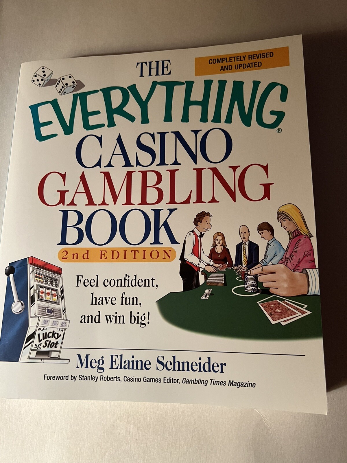 Everything® Ser.: The Everything Casino Gambling Book : Feel Confident, Have…