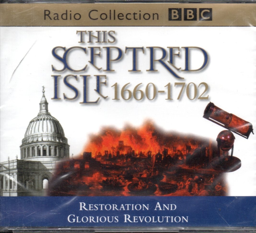 THIS SCEPTRED ISLE VOLUME 5: 1660-1702 — 3xCD Audiobook *BBC Radio 4 Series* NEW