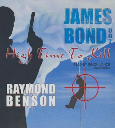 High Time to Kill by Raymond Benson 2015 Unabridged CD Audiobook NEW