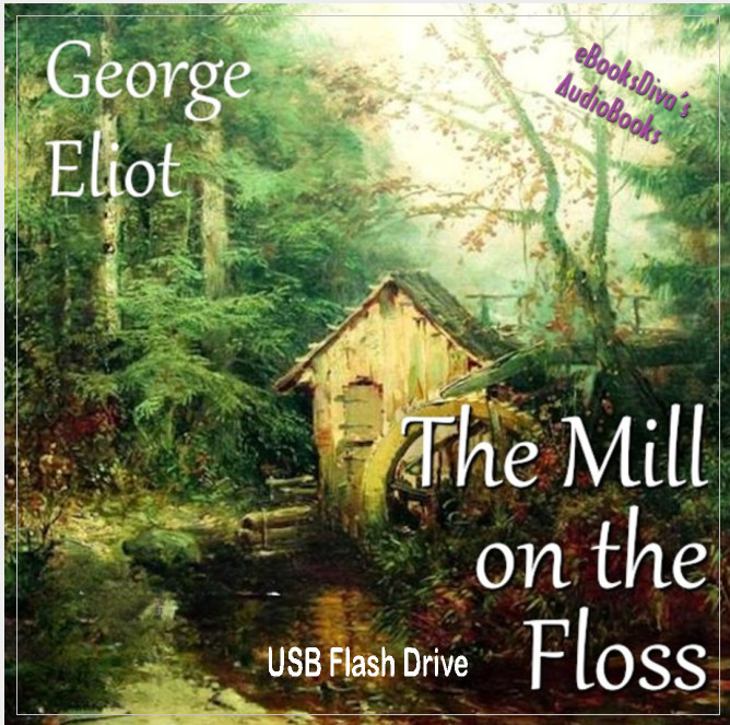 The Mill on the Floss George Eliot Heritage/Culture Audiobook on USB Flash Drive