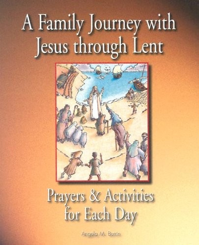 A Family Journey with Jesus Through…, Burrin, Angela