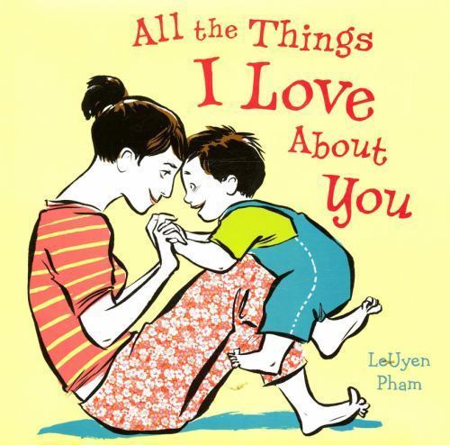 All the Things I Love about You by Pham, Leuyen