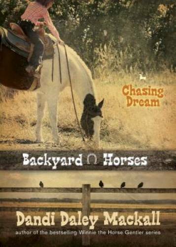 Chasing Dream (Backyard Horses) — Paperback By Mackall, Dandi Daley — GOOD