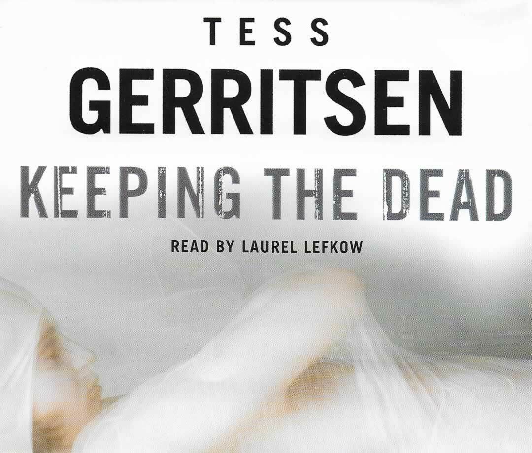 TESS GERRITSEN — Keeping the Dead & Vanish — 2 CD Audio Books — Rizzoli & Isles