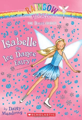 Isabelle the Ice Dance Fairy (Rainbo…, Meadows, Daisy