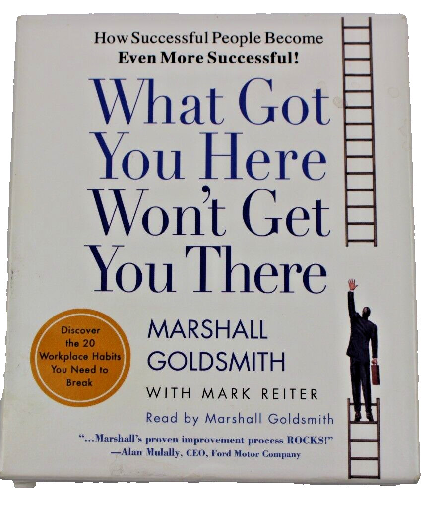 Marshall Goldsmith What Got You Here Won’t Get You There — 5 CD Audiobook