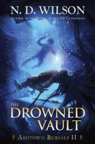 The Drowned Vault (Ashtown Burials #2) — Hardcover By Wilson, N. D. — GOOD