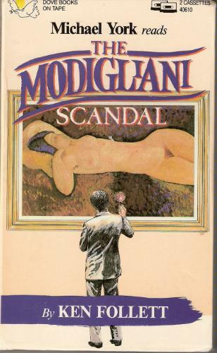 The Modigliani Scandal [Audio Cassette] Ken Follett; R