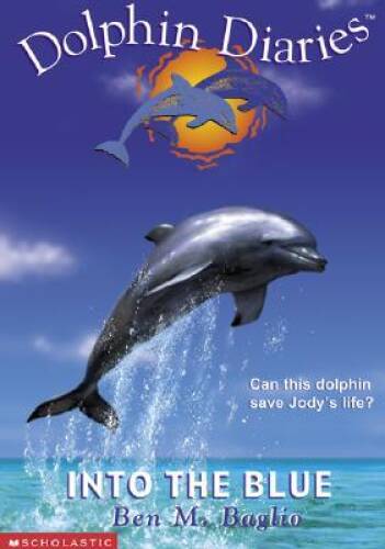 Into the Blue (Dolphin Diaries) — Paperback By Baglio, Ben M. — GOOD