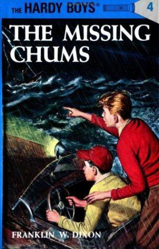 The Hardy Boys Ser.: Hardy Boys 04: the Missing Chums by Franklin W. Dixon (1930