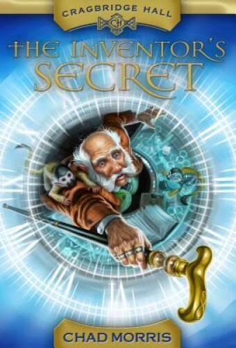 The Inventors Secret (Cragbridge Hall) — Paperback By Chad Morris — GOOD
