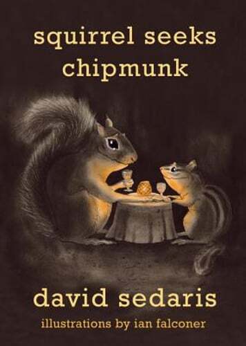 Squirrel Seeks Chipmunk: A Modest Bestiary by David Sedaris: Used