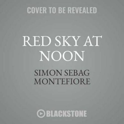 Red Sky at Noon (Moscow Trilogy), Montefiore, Simon Sebag, 9781538507131