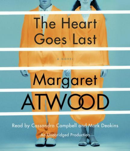 The Heart Goes Last: A Novel (AUDIO CD)