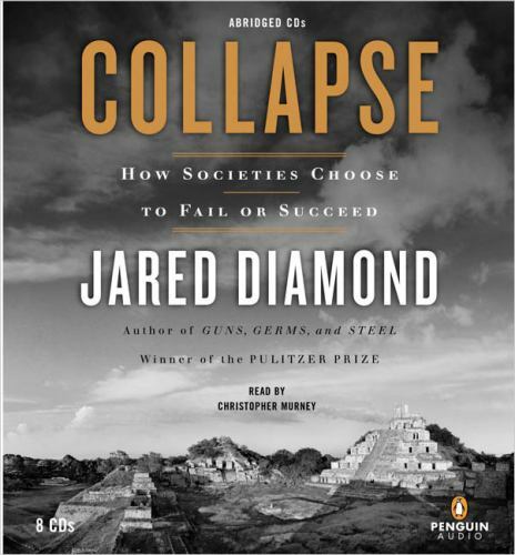 Collapse : How Societies Choose to Fail or Succeed by Jared Diamond (2004, Compa