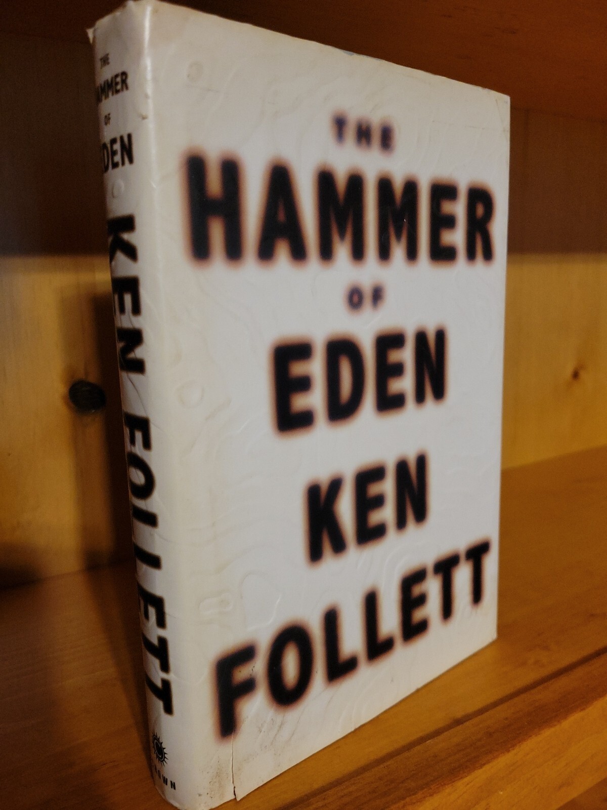 The Hammer of Eden by Ken Follett (1998, Hardcover)