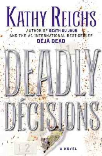 Deadly Decisions — Hardcover By Reichs, Kathy — VERY GOOD