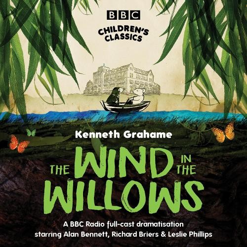 The Wind In The Willows (BBC Children’s Classics) by Kenneth Grahame CD-Audio