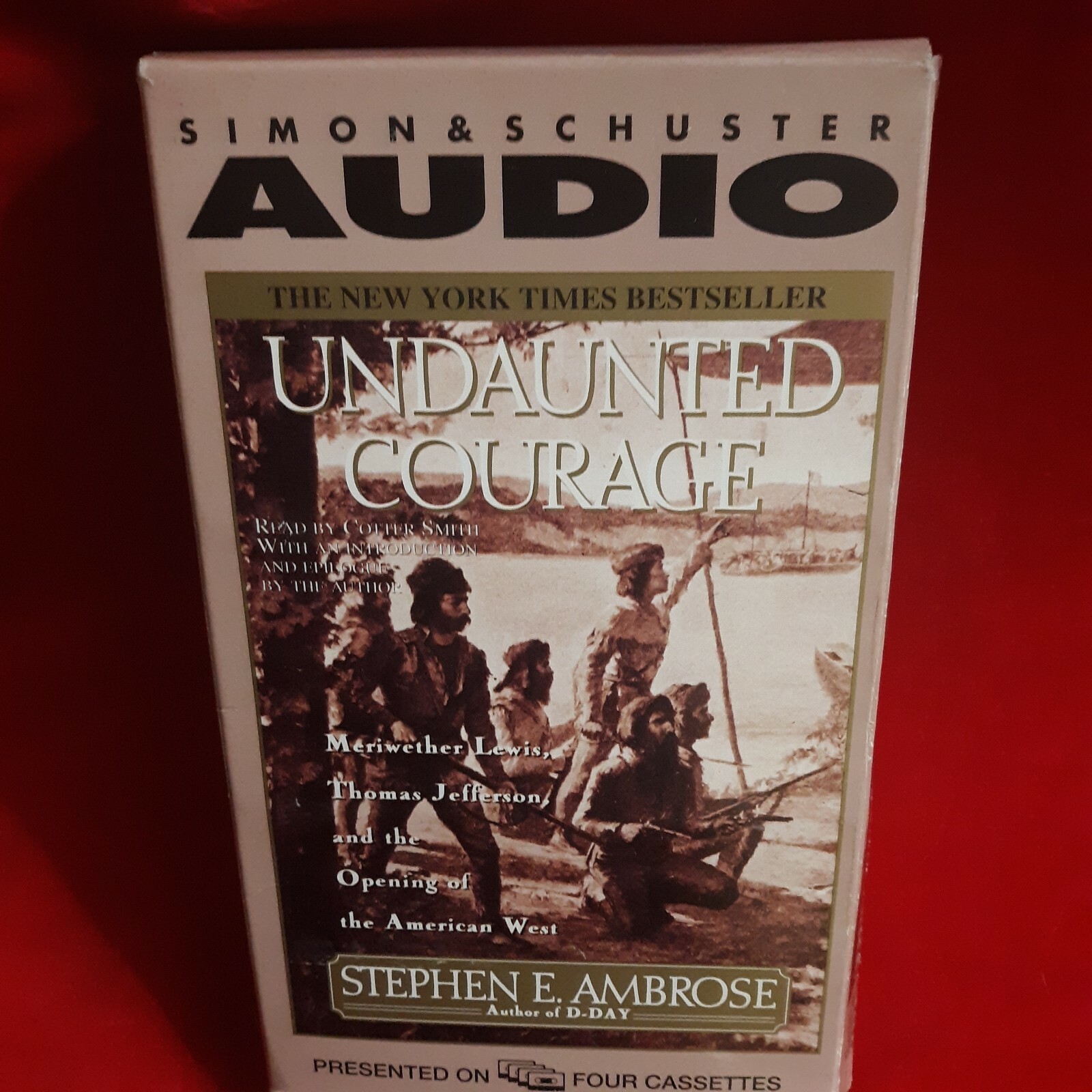 Audiobook Undaunted Courage By Stephen Ambrose 4 Cassettes 4.5 Hrs C Smith reads