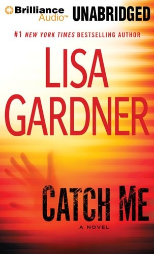 Catch Me: A Novel (Detective D. D. Warren), Gardner, Lisa, Good Book
