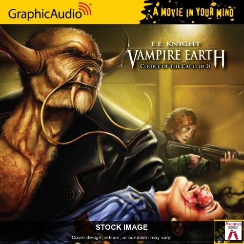 Vampire Earth (Book 2) Choice of the Cat (1 of 2) by E.E. Knight GraphicAudio
