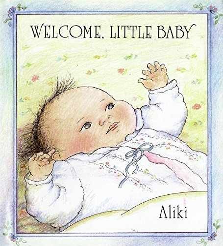 Welcome, Little Baby — Hardcover, by Aliki — Very Good b