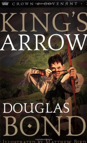 King’s Arrow (Crown and Covenant #2), Bond, Douglas