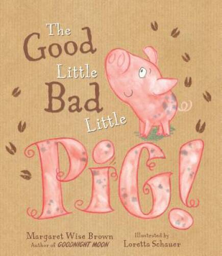 The Good Little Bad Little Pig! — Hardcover By Margaret Wise Brown — GOOD