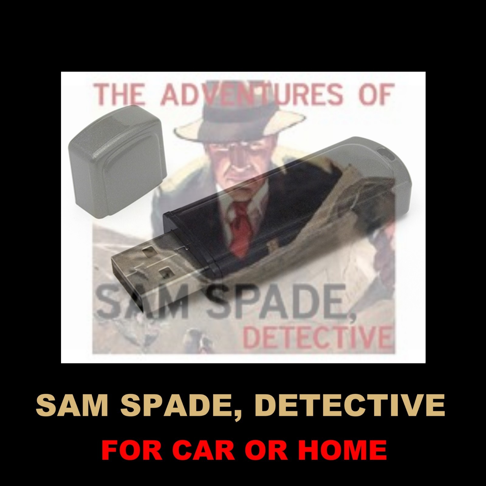 THE ADV OF SAM SPADE, DETECTIVE. 90 OLD TIME RADIO SHOWS ON A USB FLASH DRIVE!