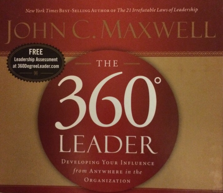 The 360 Degree Leader: Developing Your Influence from Anywhere in the Organizat