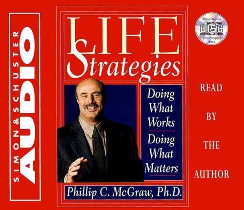 Life Strategies: Doing What Works Doing What Matters Dr. Phil McGraw Audio CD