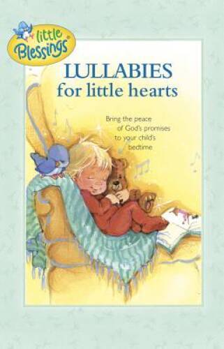 Lullabies for Little Hearts (Little Blessings) — Hardcover — GOOD