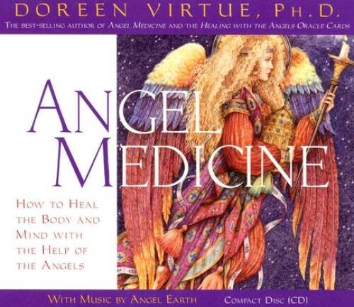 Angel Medicine: How to Heal the Body and Mind with the Help o — VERY GOOD
