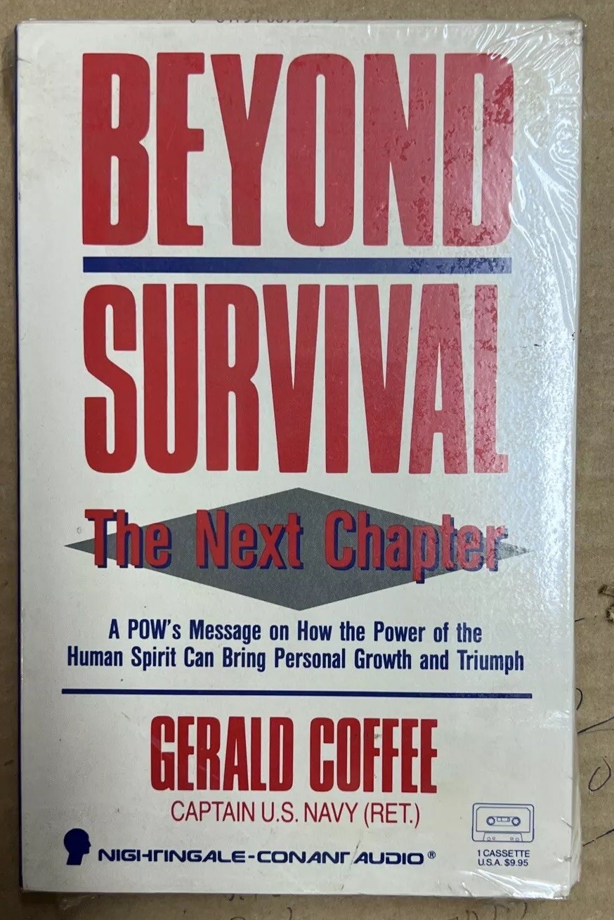 BEYOND SURVIVAL-THE NEXT CHAPTER : A POW’S MESSAGE By Gerald Coffee NEW + Bonus!