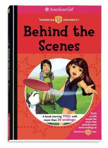 Behind the Scenes (American Girl) (Innerstar University (Quality)) — GOOD