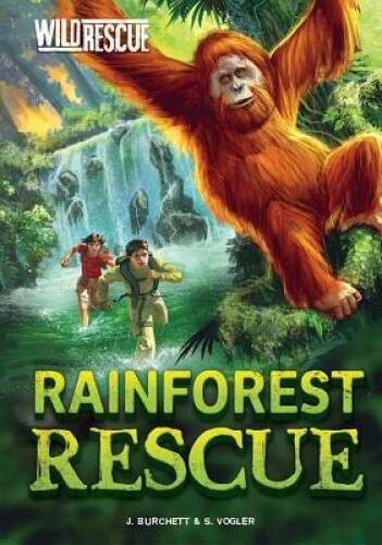 Rainforest Rescue (Wild Rescue) — Library Binding By Burchett, Jan — GOOD