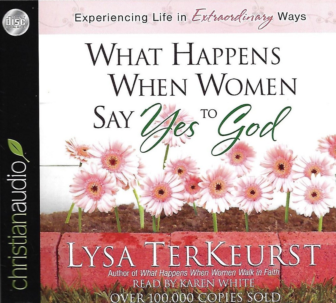 What Happens When Women Say Yes to God by Lysa Terkeurst (CD, Unabridged)