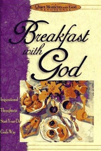 Breakfast With God Quiet Moments With God by Honor Books hardcover