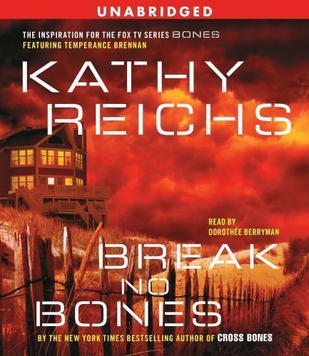 A Temperance Brennan Novel Ser.: Break No Bones Unabridged edition)