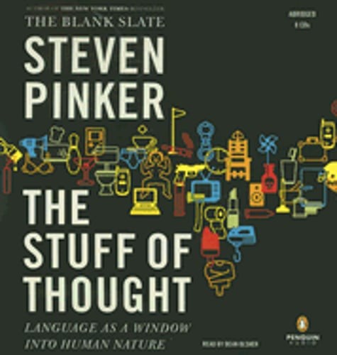The Stuff of Thought: Language as a Window Into Human Nature by Steven Pinker