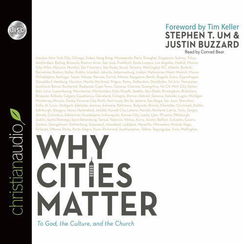 Why Cities Matter : To God, the Culture, and the Church by Buzzard and Um