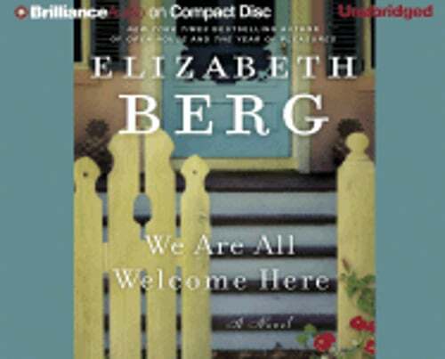 We Are All Welcome Here by Elizabeth Berg: Used Audiobook