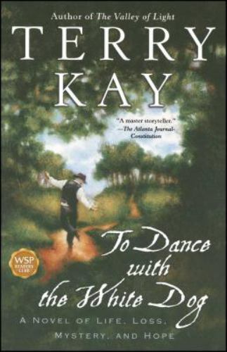 To Dance with the White Dog by Terry Kay (1991, Trade Paperback)