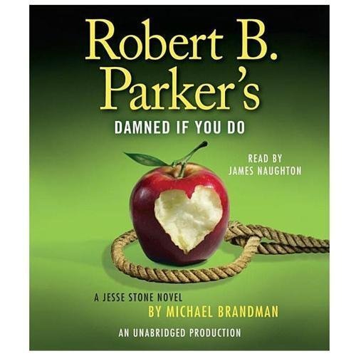 Robert B. Parker’s Damned If You Do: A Jesse Stone Novel by Michael Brandman