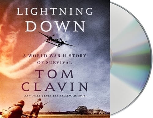 Lightning Down: A World War II Story of Survival by Tom Clavin: New Audiobook