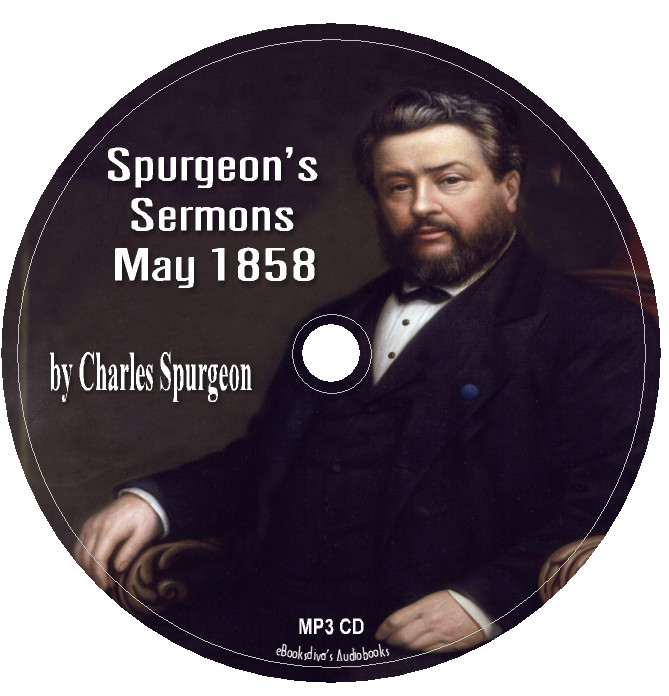 Spurgeon’s Sermons May 1858 Charles Spurgeon Audiobook in 1 MP3 Audio CD