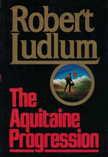 The Aquitaine Progression — Hardcover, by Robert Ludlum — Very Good b